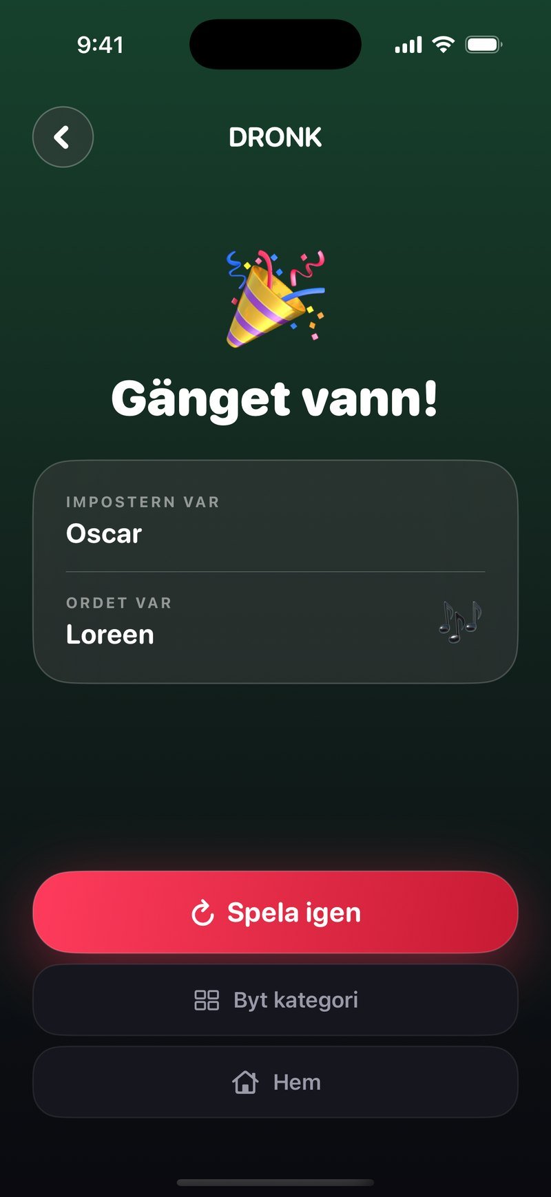 Slutskärmen i Dronk på grön bakgrund, här från en runda i kategorin Melodifestivalen: partypoppare, rubriken Gänget vann!, raderna Impostern var Oscar och Ordet var Loreen, samt knapparna Spela igen, Byt kategori och Hem