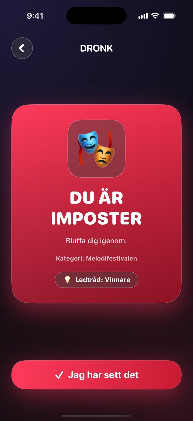 Imposterkortet i Dronk, här från en runda i kategorin Melodifestivalen: rött kort med teatermasker, texten Du är imposter, raden Bluffa dig igenom, raden Kategori: Melodifestivalen och etiketten Ledtråd: Vinnare, samt knappen Jag har sett det